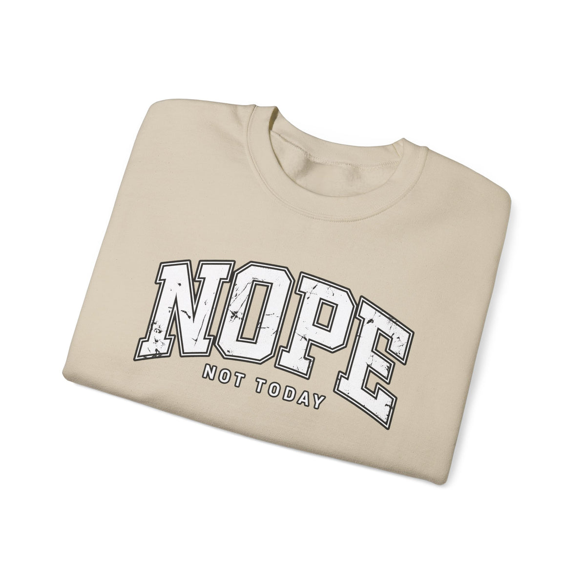 Nope Not Today Crewneck Sweatshirt