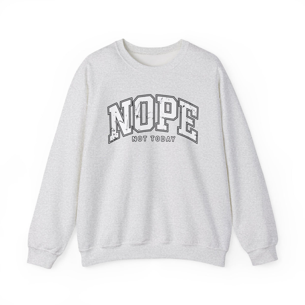 Nope Not Today Crewneck Sweatshirt
