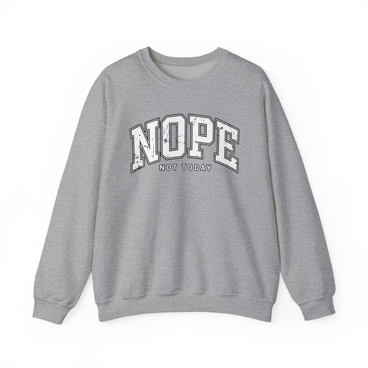 Nope Not Today Crewneck Sweatshirt