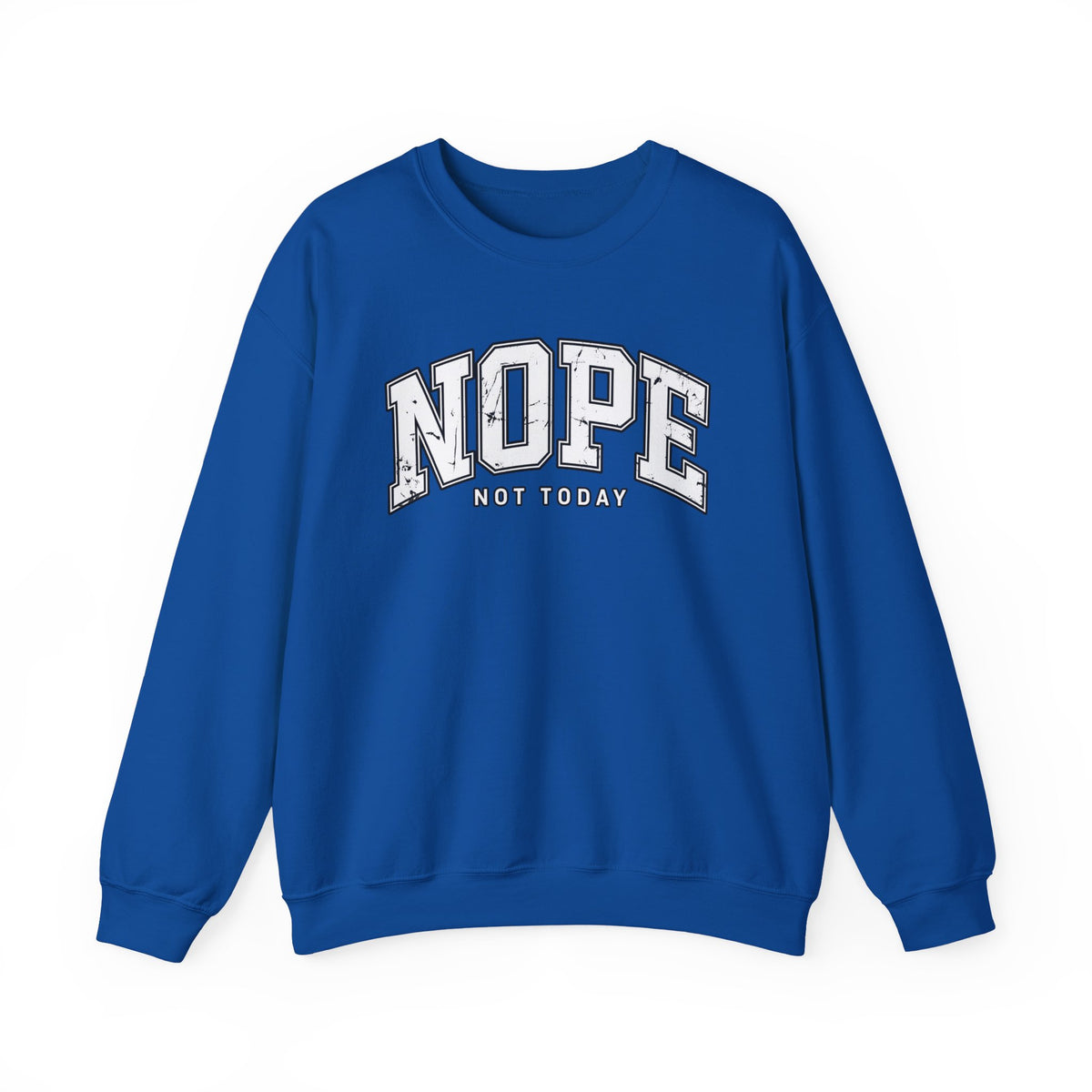 Nope Not Today Crewneck Sweatshirt