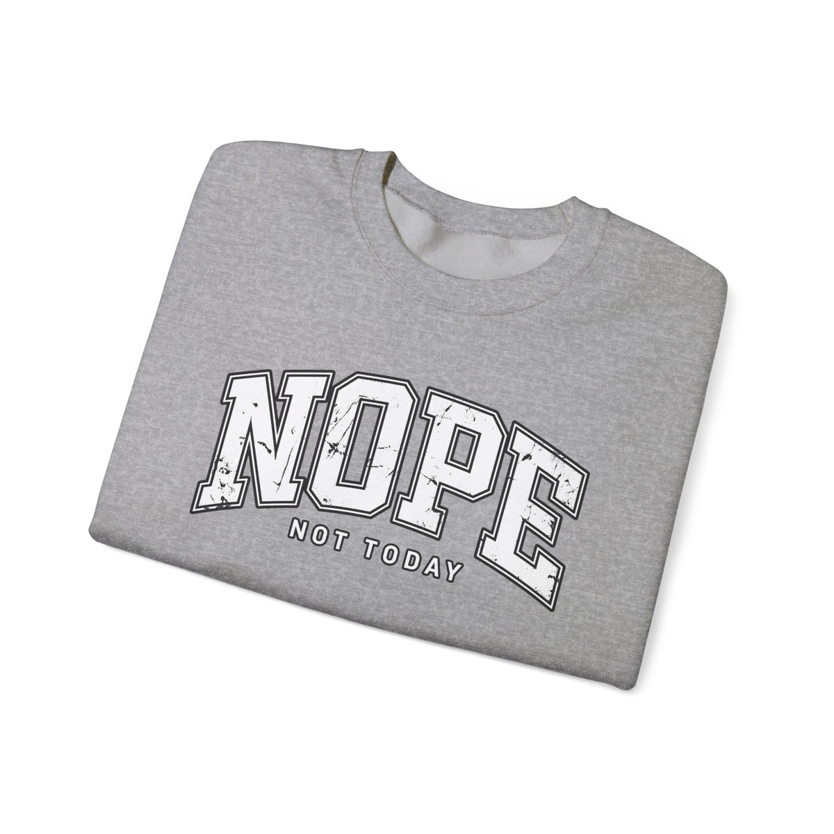 Nope Not Today Crewneck Sweatshirt