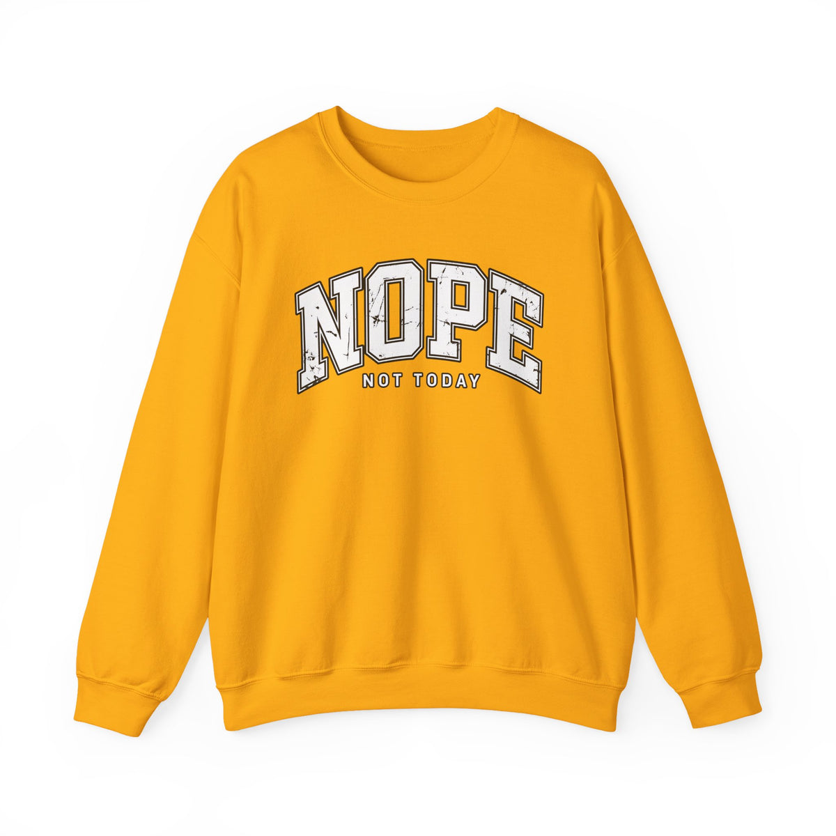 Nope Not Today Crewneck Sweatshirt