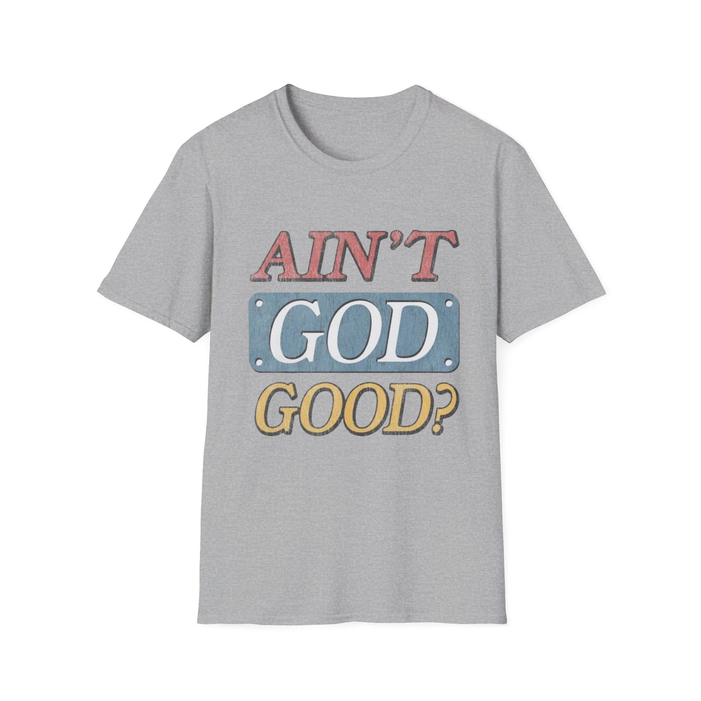 Ain't God Good? T-Shirt — Vintage Gospel Faith Tee