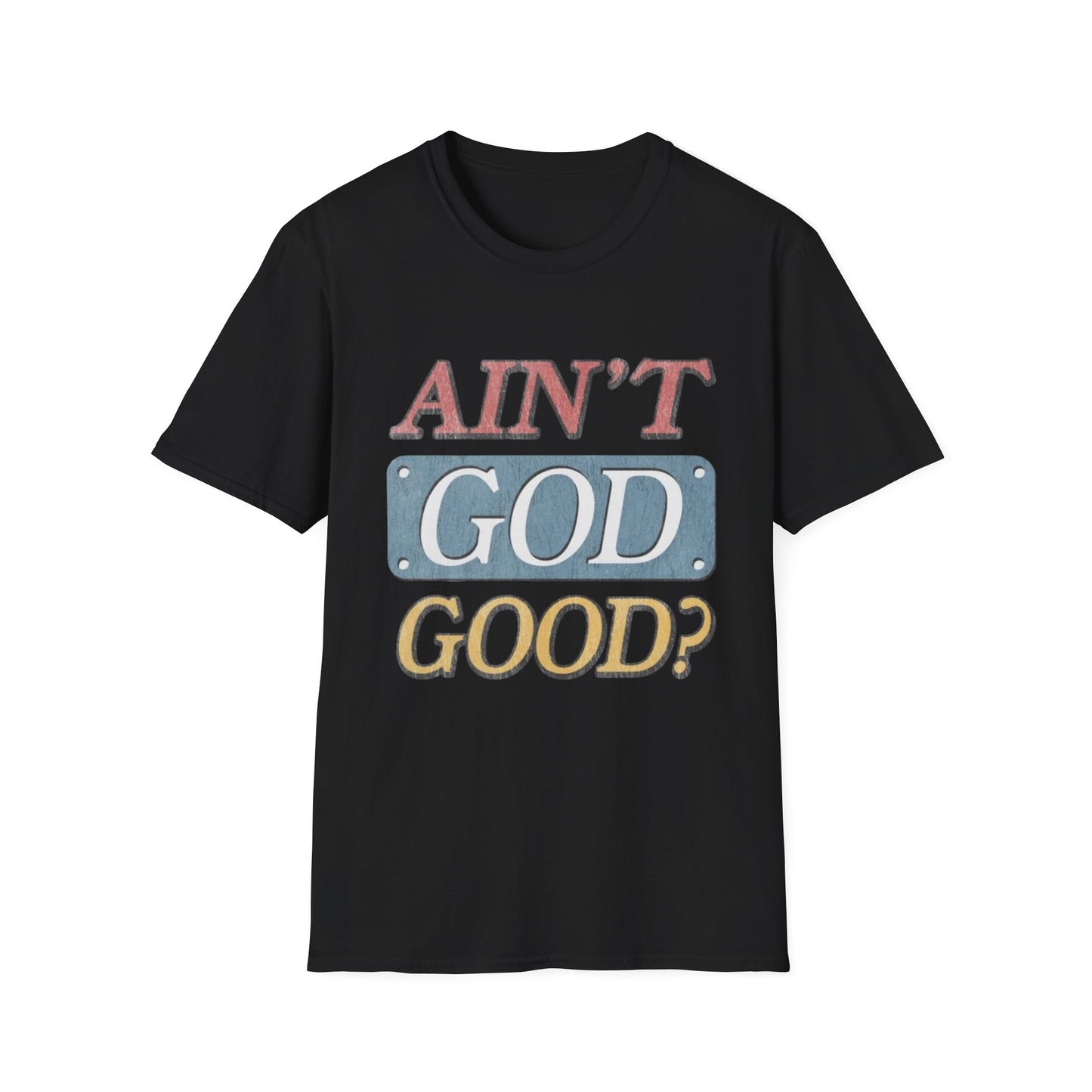 Ain't God Good? T-Shirt — Vintage Gospel Faith Tee