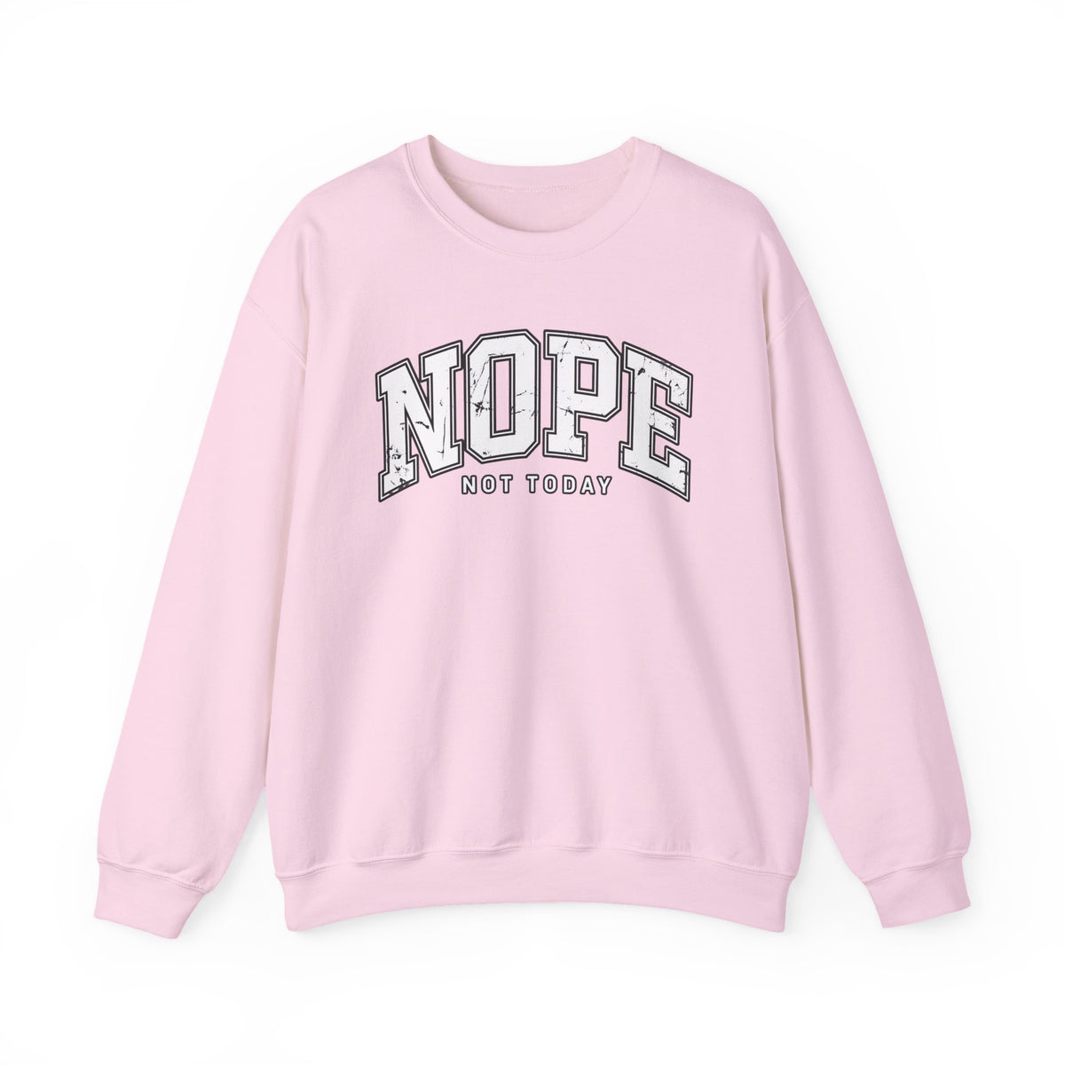 Nope Not Today Crewneck Sweatshirt