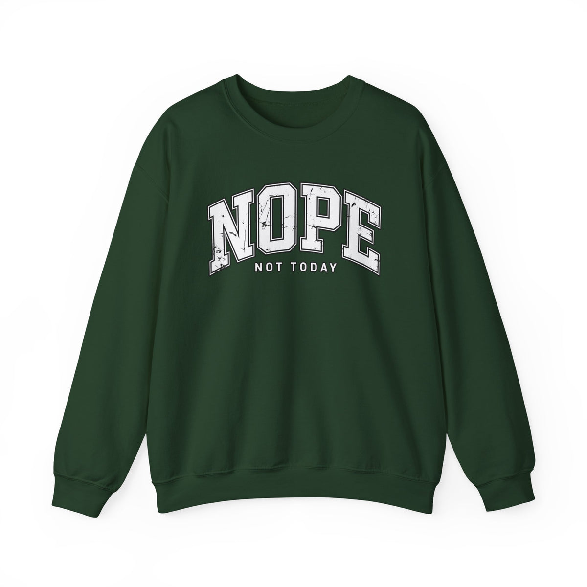 Nope Not Today Crewneck Sweatshirt
