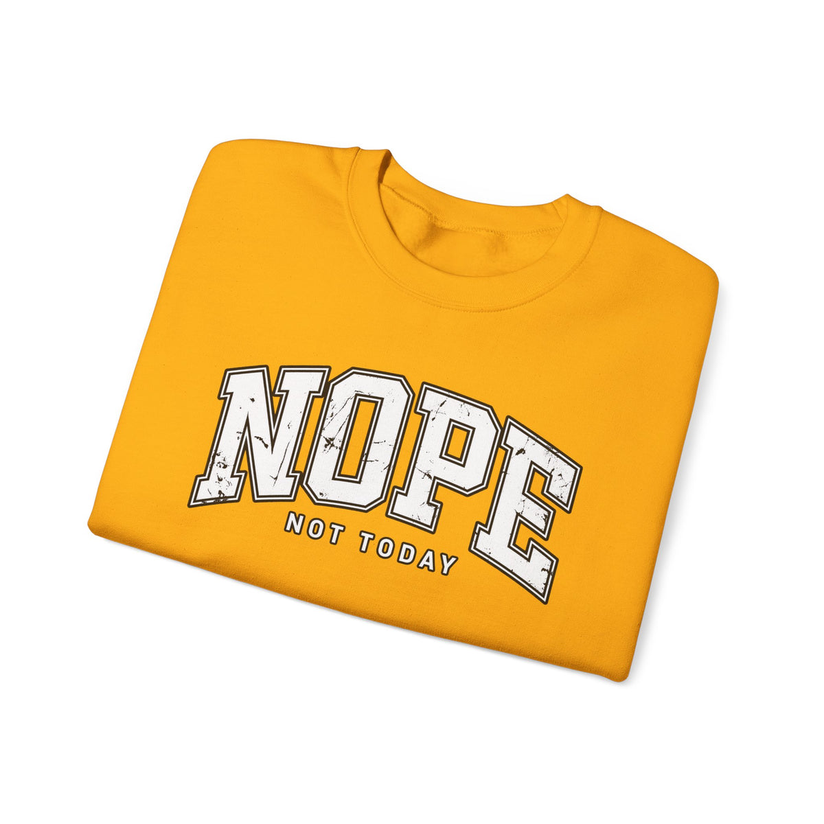 Nope Not Today Crewneck Sweatshirt