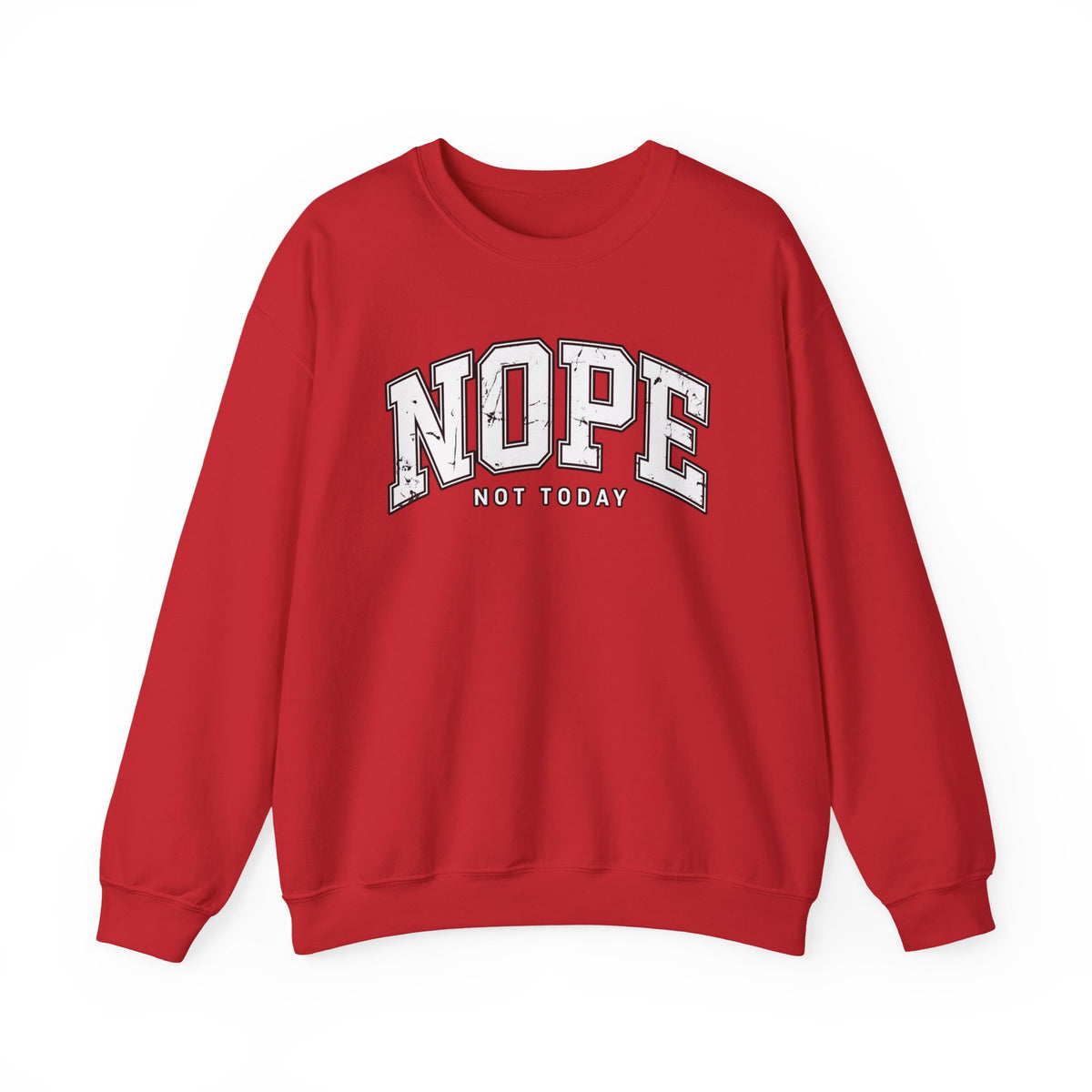 Nope Not Today Crewneck Sweatshirt