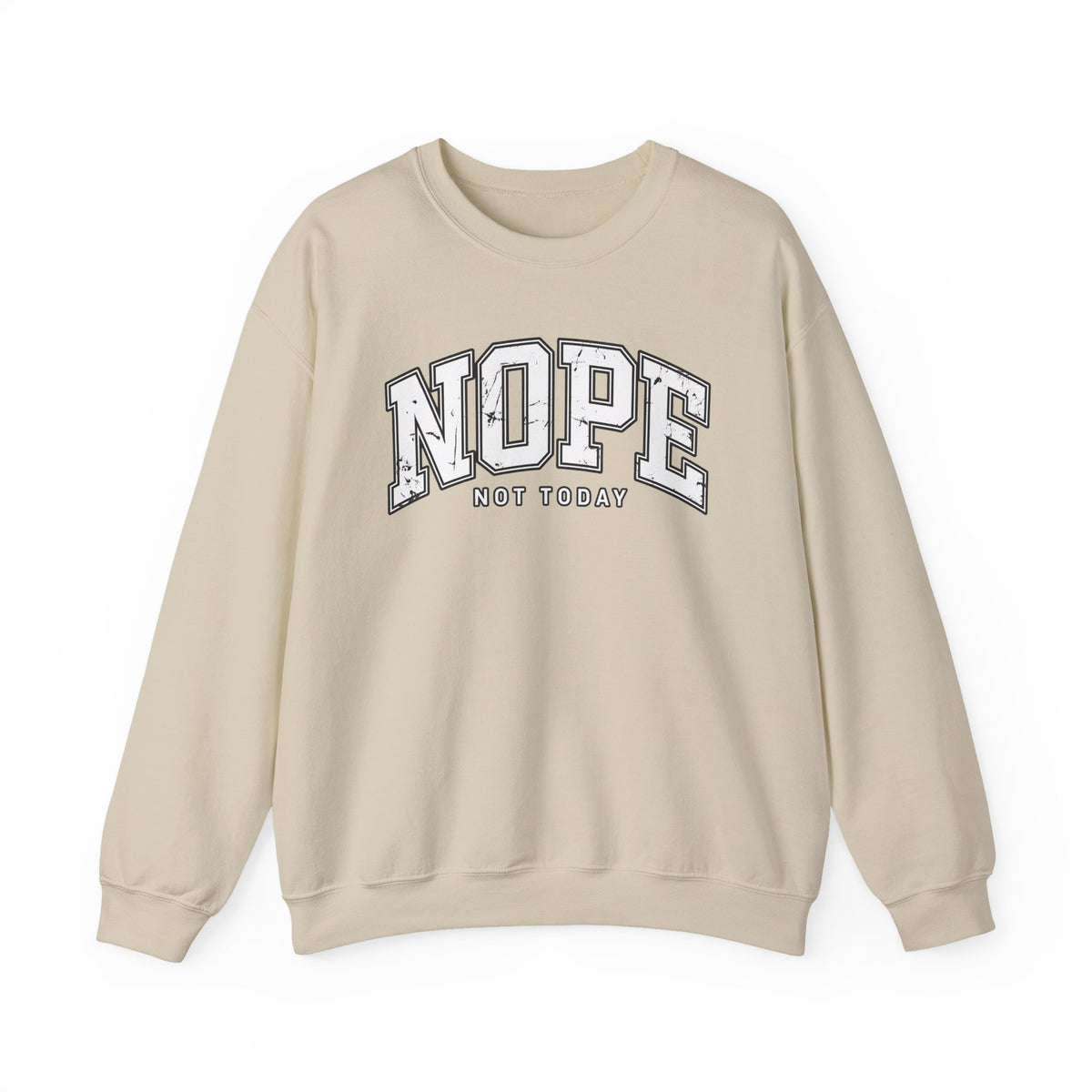 Nope Not Today Crewneck Sweatshirt