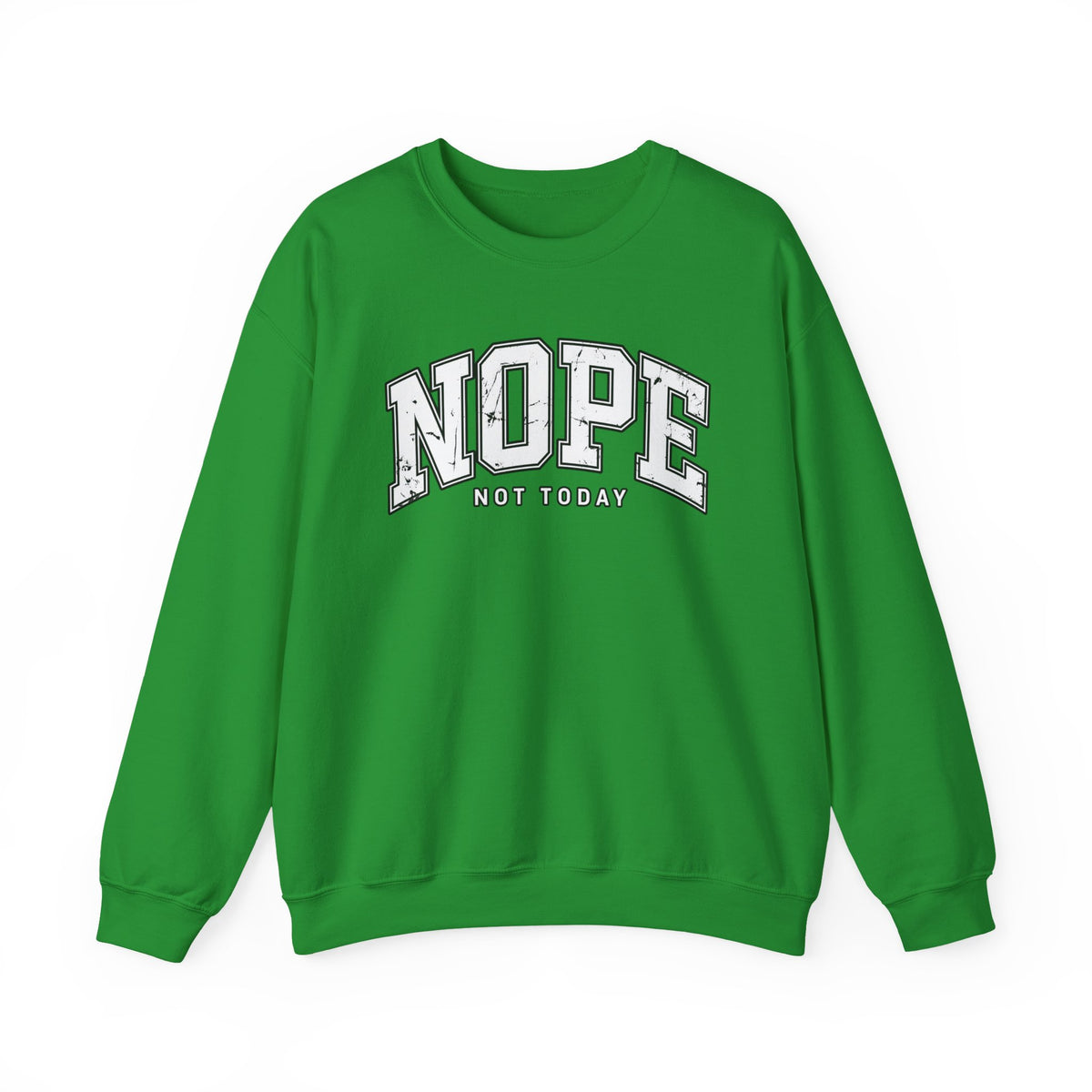 Nope Not Today Crewneck Sweatshirt