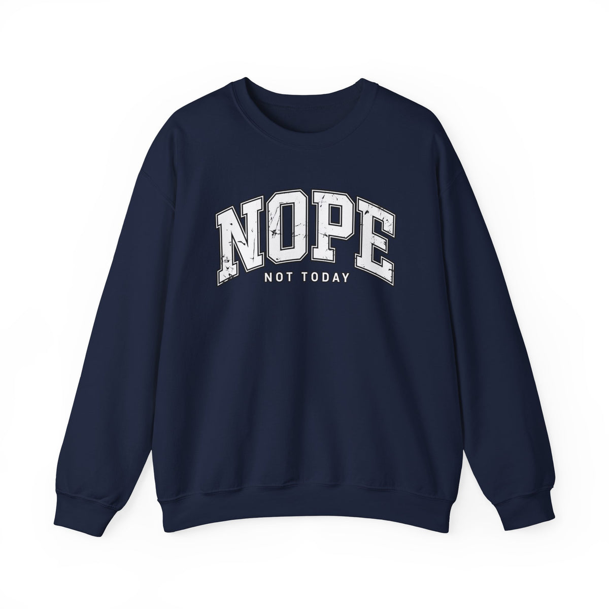 Nope Not Today Crewneck Sweatshirt