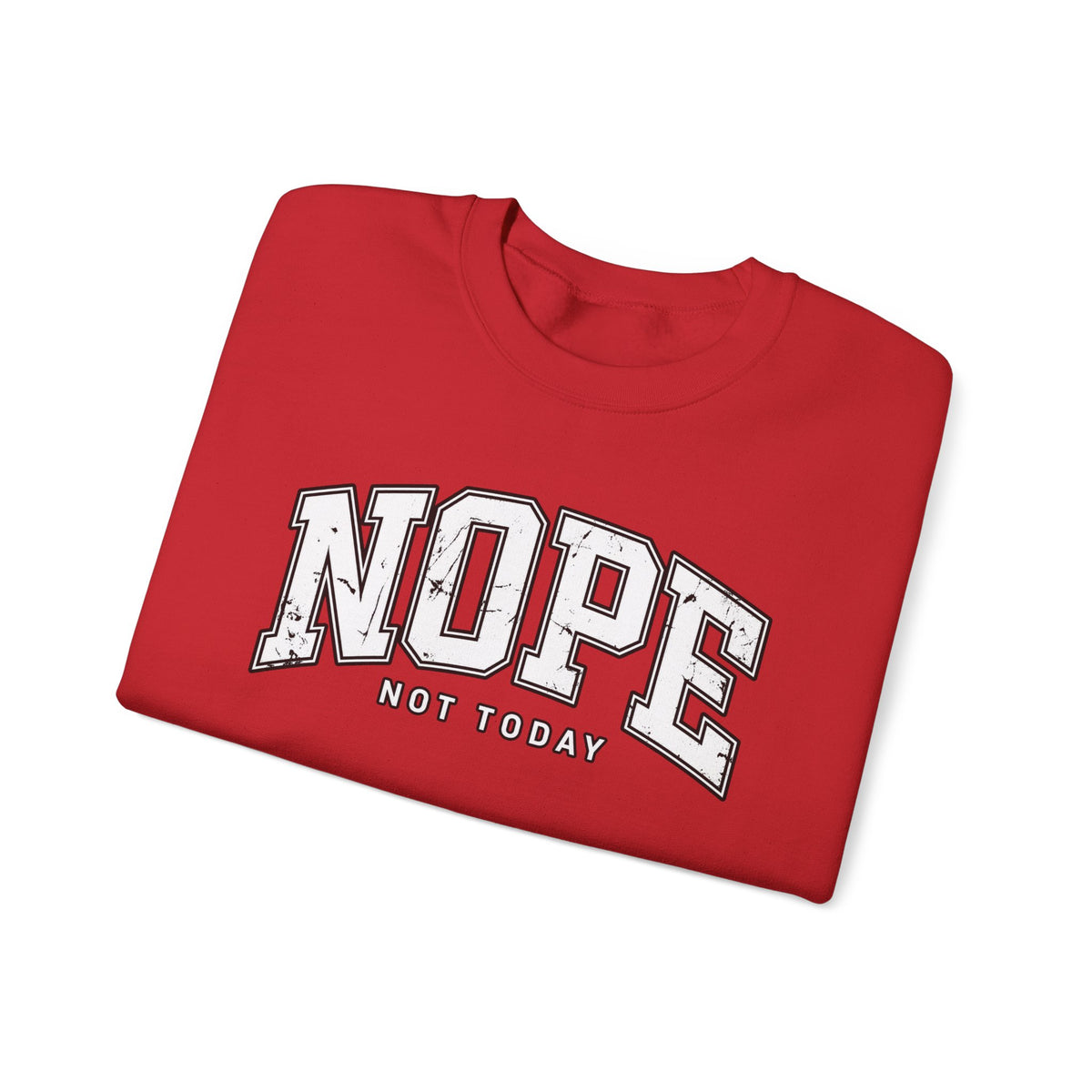 Nope Not Today Crewneck Sweatshirt